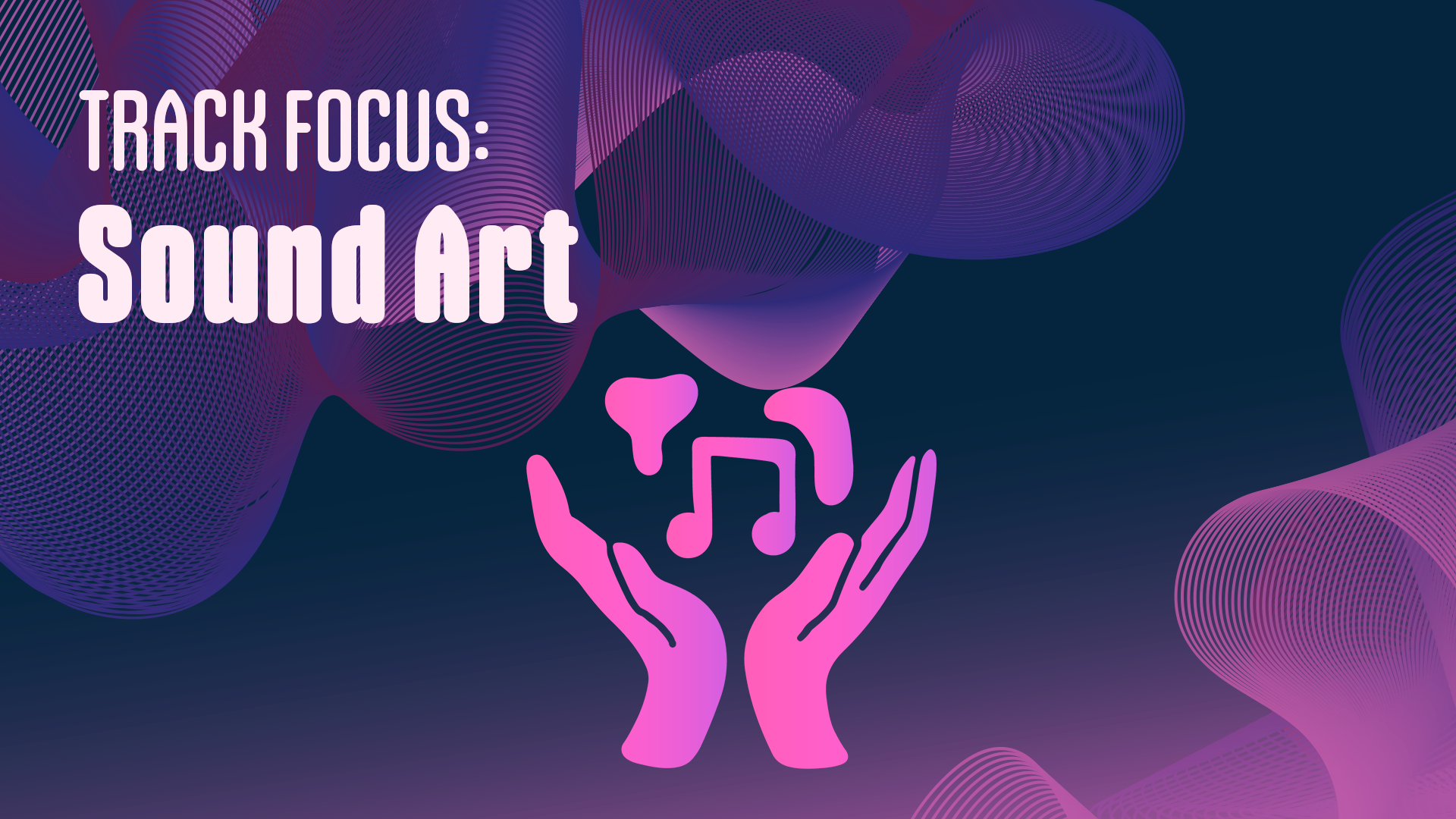 Track Focus: Sound Art