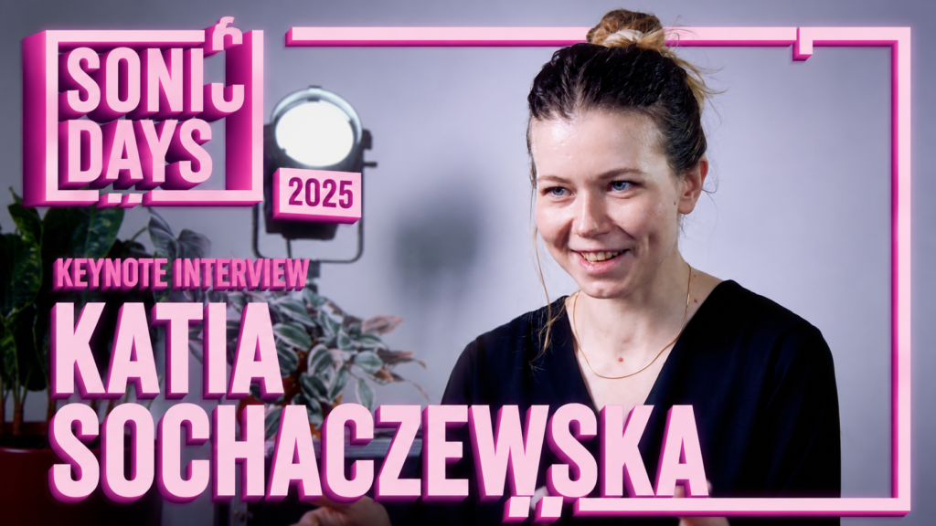 Inside Sonic Days 2025: A Conversation with Katia Sochaczewska