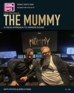 Making horror feel physical: inside the sound of Lee Cronin’s The Mummy